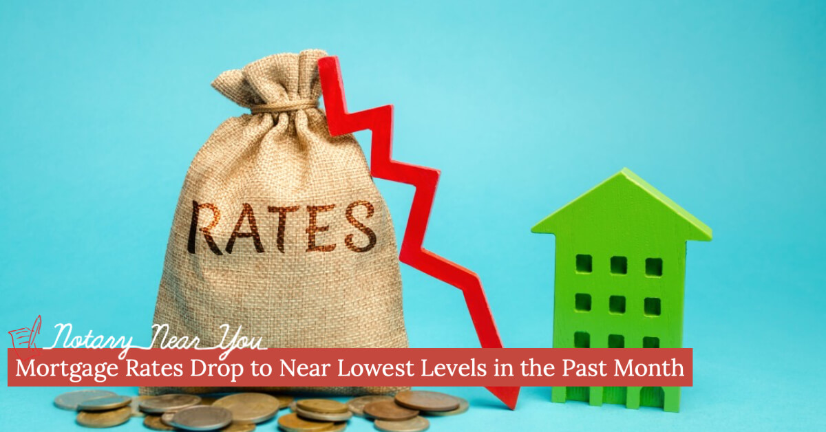 Mortgage Rates Drop to Near Lowest Levels in the Past Month