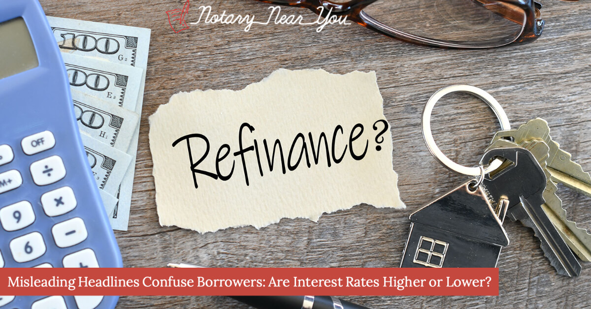 Misleading Headlines Confuse Borrowers: Are Interest Rates Higher or Lower?