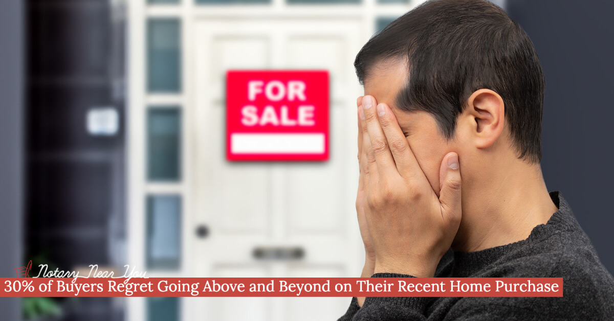 30% of Buyers Regret Going Above and Beyond on Their Recent Home Purchase
